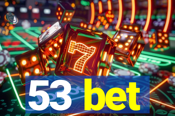 53 bet